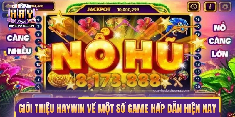 Giới thiệu Haywin về một số game hấp dẫn hiện nay