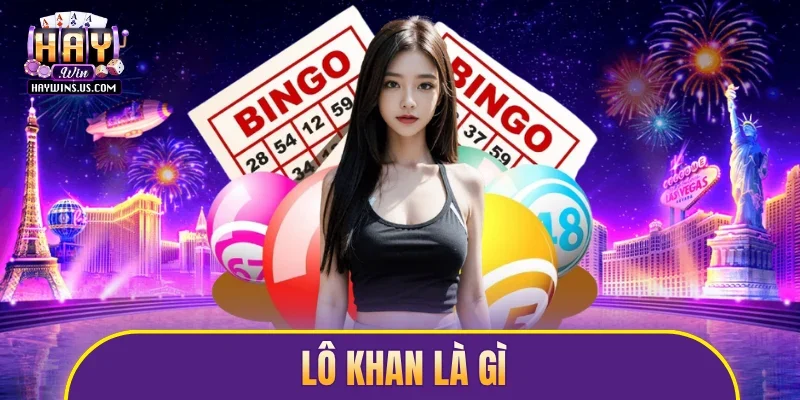 Lô khan là gì