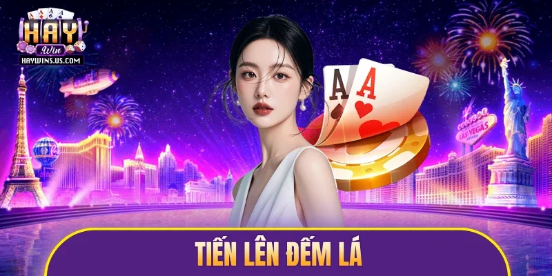 Tiến lên đếm lá